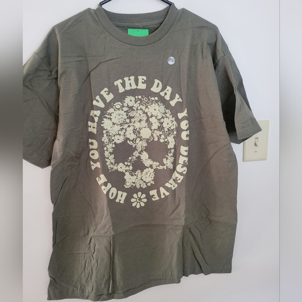 Hope You Have The Day You Deserve Khaki Green T-Shirt XL NWT